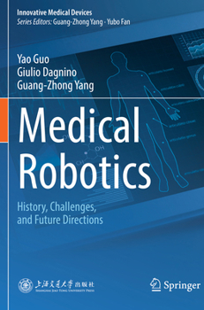Paperback Medical Robotics: History, Challenges, and Future Directions Book