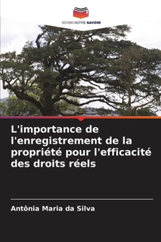 Paperback L'importance de l'enregistrement de la propriété pour l'efficacité des droits réels [French] Book