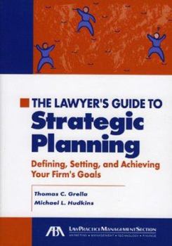 Paperback The Lawyer's Guide to Strategic Planning: Defining, Setting, and Achieving Your Firm's Goals [With CD-ROM] Book