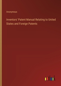 Paperback Inventors' Patent Manual Relating to United States and Foreign Patents Book