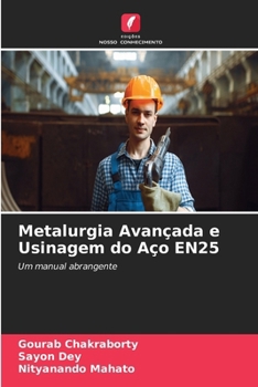 Metalurgia Avançada e Usinagem do Aço EN25 (Portuguese Edition)