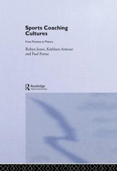 Hardcover Sports Coaching Cultures: From Practice to Theory Book