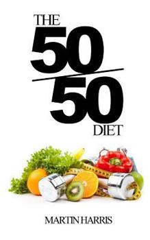 Paperback The 50/50 Diet: Count Calories. Exercise. Lose Weight. Book