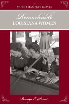 Paperback More Than Petticoats: Remarkable Louisiana Women Book