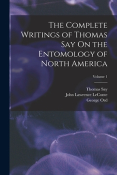 Paperback The Complete Writings of Thomas Say On the Entomology of North America; Volume 1 Book