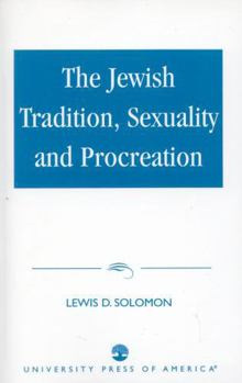 Paperback The Jewish Tradition, Sexuality and Procreation Book