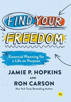 Paperback Find Your Freedom: Financial Planning for a Life on Purpose Book