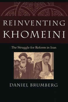 Paperback Reinventing Khomeini: The Struggle for Reform in Iran Book