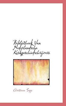 Bibliotheek Van Nederlandsche Kerkgeschiedschrijvers