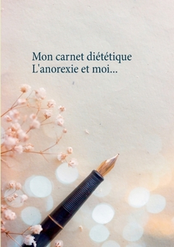 Paperback Mon carnet diététique: l'anorexie et moi... [French] Book