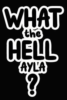 Paperback What the Hell Ayla?: College Ruled Composition Book