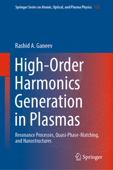 Hardcover High-Order Harmonics Generation in Plasmas: Resonance Processes, Quasi-Phase-Matching, and Nanostructures Book