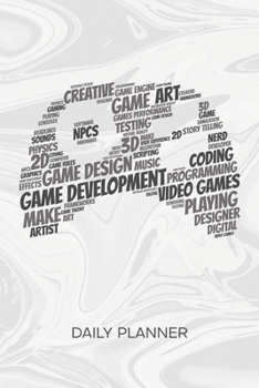 Paperback Daily Planner Weekly Calendar: Game Developer Organizer Undated - Blank 52 Weeks Monday to Sunday -120 Pages- Game Development Notebook Journal Game Book