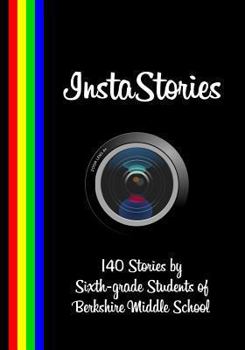 Paperback InstaStories: 140 Stories by Sixth-grade Students of Berkshire Middle School Book