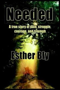 Paperback Needed: A true story of pain struggle, courage, and triumph Book