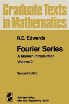 Fourier Series: A Modern Introduction Volume 2 - Book #85 of the Graduate Texts in Mathematics