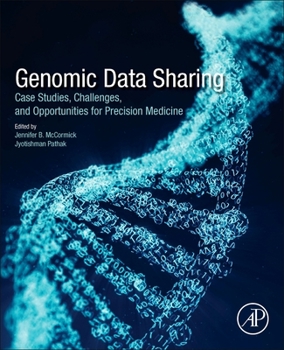 Paperback Genomic Data Sharing: Case Studies, Challenges, and Opportunities for Precision Medicine Book