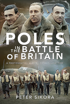 Hardcover Poles in the Battle of Britain: A Photographic Album of the Polish 'Few' Book