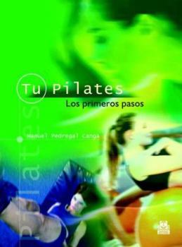Paperback Tu pilates. Los primeros pasos (Spanish Edition) [Spanish] Book