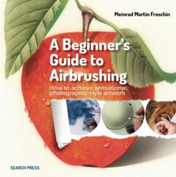 Paperback A Beginner's Guide to Airbrushing Book