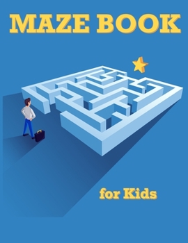 Paperback Maze Book for Kids: Maze Games for Kids, Activity Books for Kids 4-6, 6-8, 7-9 Book