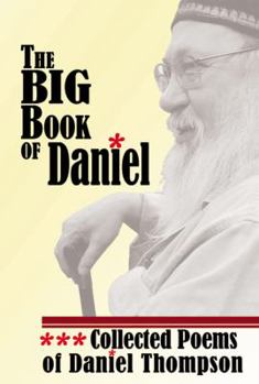 Hardcover The Big Book of Daniel: Collected Poems of Daniel Thompson Book