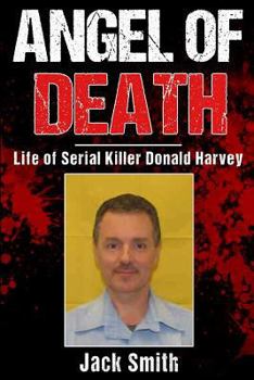 Paperback Angel of Death: Life of Serial Killer Donald Harvey Book