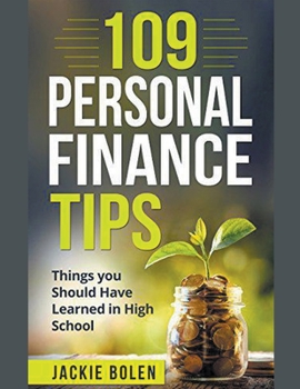 Paperback 109 Personal Finance Tips: Things you Should have Learned in High School Book