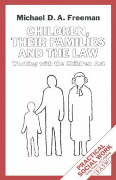 Paperback Children, Their Families and the Law: Working with the Children ACT Book