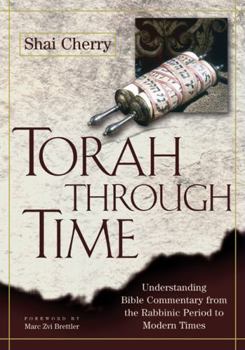 Paperback Torah Through Time: Understanding Bible Commentary from the Rabbinic Period to Modern Times Book