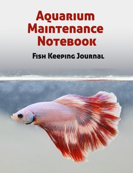 Paperback Aquarium Maintenance Notebook Fish Keeping Journal: Tank Aquarium Log Book - White and Red Fish in Water Book