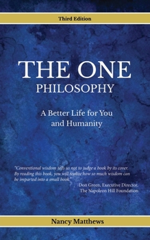 Paperback The One Philosophy: A Better Life For You And Humanity Book