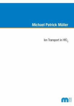 Paperback Verlag G. Mainz Ion Transport in HfO2. Book