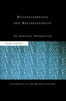 Paperback Microfoundations and Macroeconomics: An Austrian Perspective Book