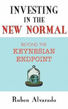 Paperback Investing in the New Normal: Beyond the Keynesian Endpoint Book