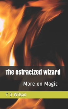 Paperback The Ostracized Wizard: More on Magic Book