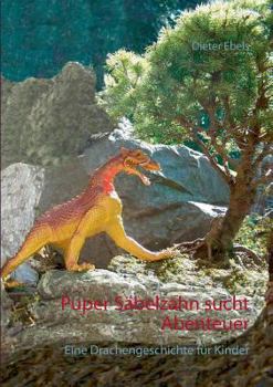 Paperback Puper Säbelzahn sucht Abenteuer: Eine Drachengeschichte für Kinder [German] Book