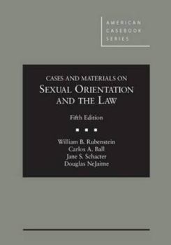 Hardcover Cases and Materials on Sexual Orientation and the Law (American Casebook Series) Book