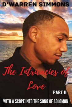 Paperback The Intricacies of Love: With a Scope into the Song of Solomon Part II Book
