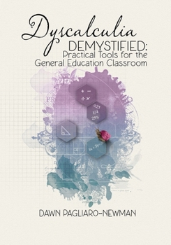 Paperback Dyscalculia Demystified: Practical Tools for the General Education Classroom Book