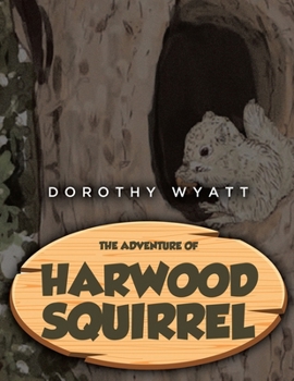 Paperback The Adventure of Harwood Squirrel Book