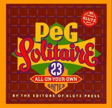 Hardcover Peg Solitaire: 23 All-On-Your-Own Games Book