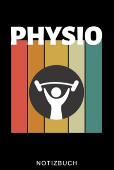 PHYSIO NOTIZBUCH: A5 Notizbuch LINIERT für deinen Physiotherapeuten | Dankebuch Physiotherapie | Masseur | Krankengymnastik | Geschenkidee zum Geburtstag und Weihnachten (German Edition)