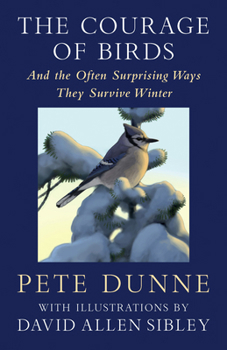 Hardcover The Courage of Birds: And the Often Surprising Ways They Survive Winter Book