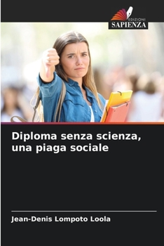 Paperback Diploma senza scienza, una piaga sociale [Italian] Book