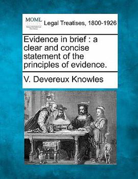 Paperback Evidence in Brief: A Clear and Concise Statement of the Principles of Evidence. Book