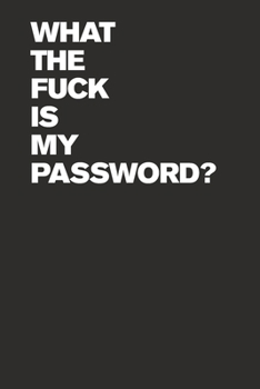 Paperback What The Fuck Is My Password? Internet Password Logbook Book