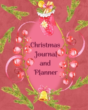Christmas Journal And Planner: Journal And Planner For Christmas Holiday 2019, Organizer For Winter Celebration