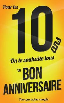 Paperback Bon anniversaire - 10 ans: Livre a ecrire [French] Book