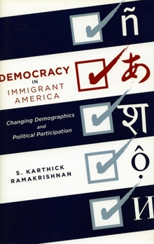 Paperback Democracy in Immigrant America: Changing Demographics and Political Participation Book